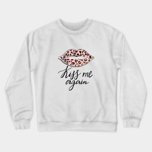 Kiss me again lettering. Quote design. Crewneck Sweatshirt